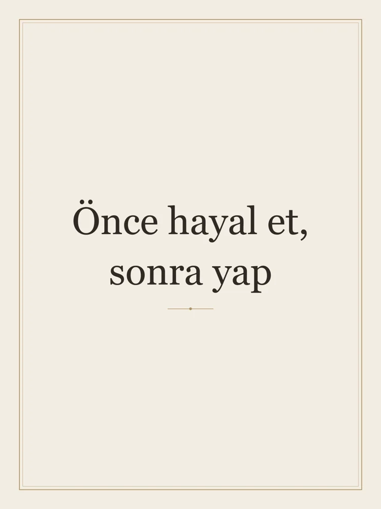 “Önce hayal et, sonra yap” Yazılı Tablo — Krem