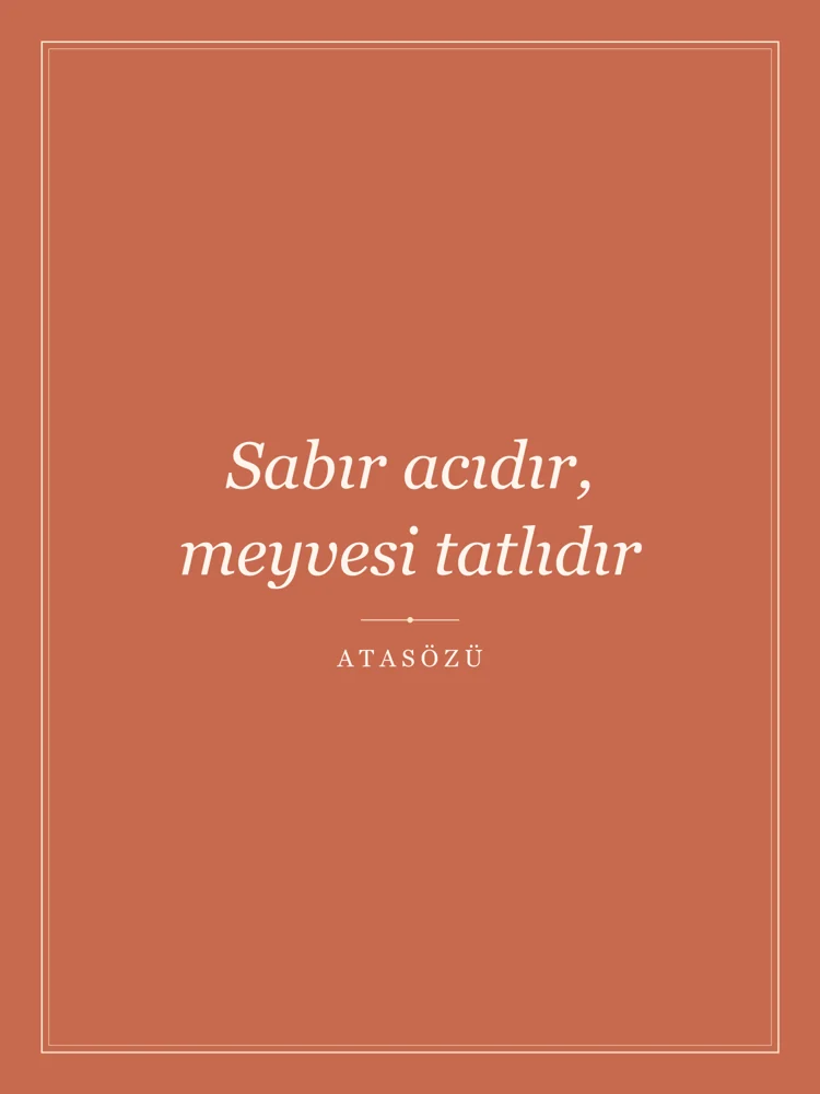 “Sabır acıdır, meyvesi tatlıdır” Yazılı Tablo — Terrakota