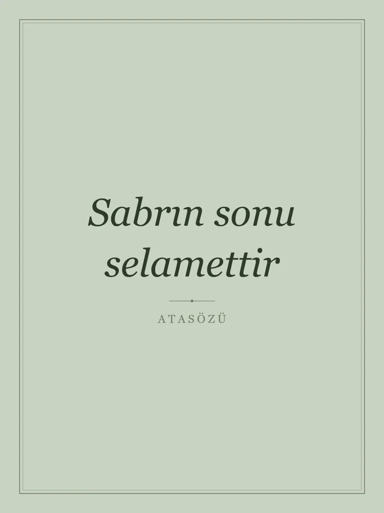 “Sabrın sonu selamettir” Yazılı Tablo — Adaçayı