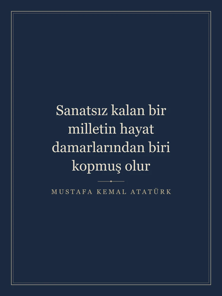 “Sanatsız kalan bir milletin hayat damarlarından biri kopmuş olur” Yazılı Tablo — Lacivert