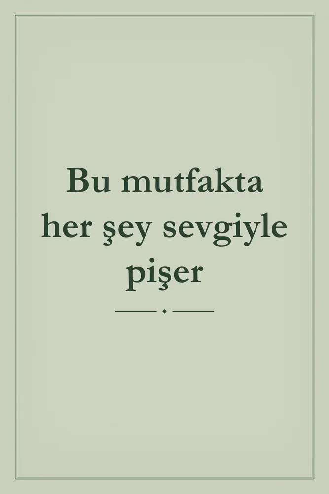 Bu Mutfakta Her Şey Sevgiyle Pişer Yazılı Kanvas Tablo