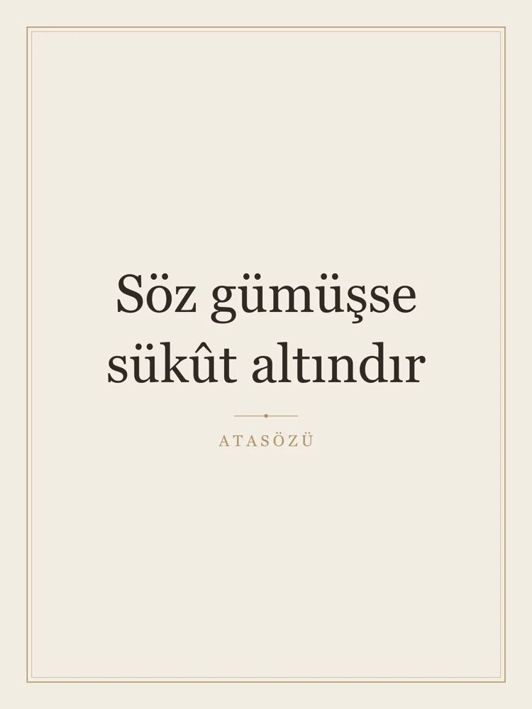 “Söz gümüşse sükût altındır” Yazılı Tablo — Krem