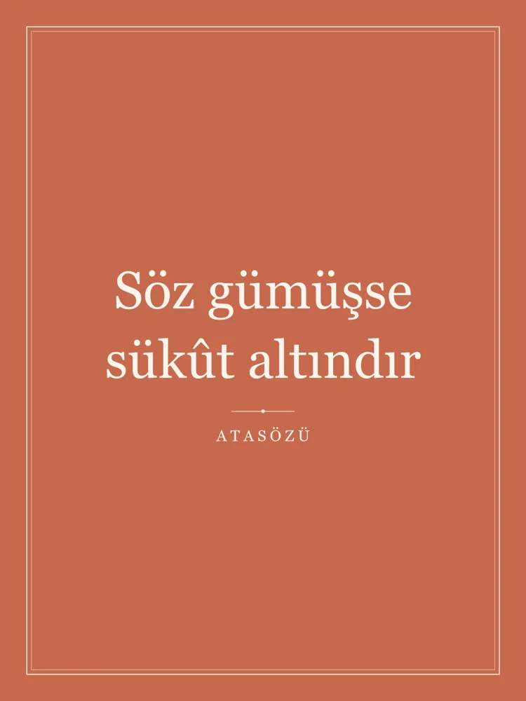 “Söz gümüşse sükût altındır” Yazılı Tablo — Terrakota