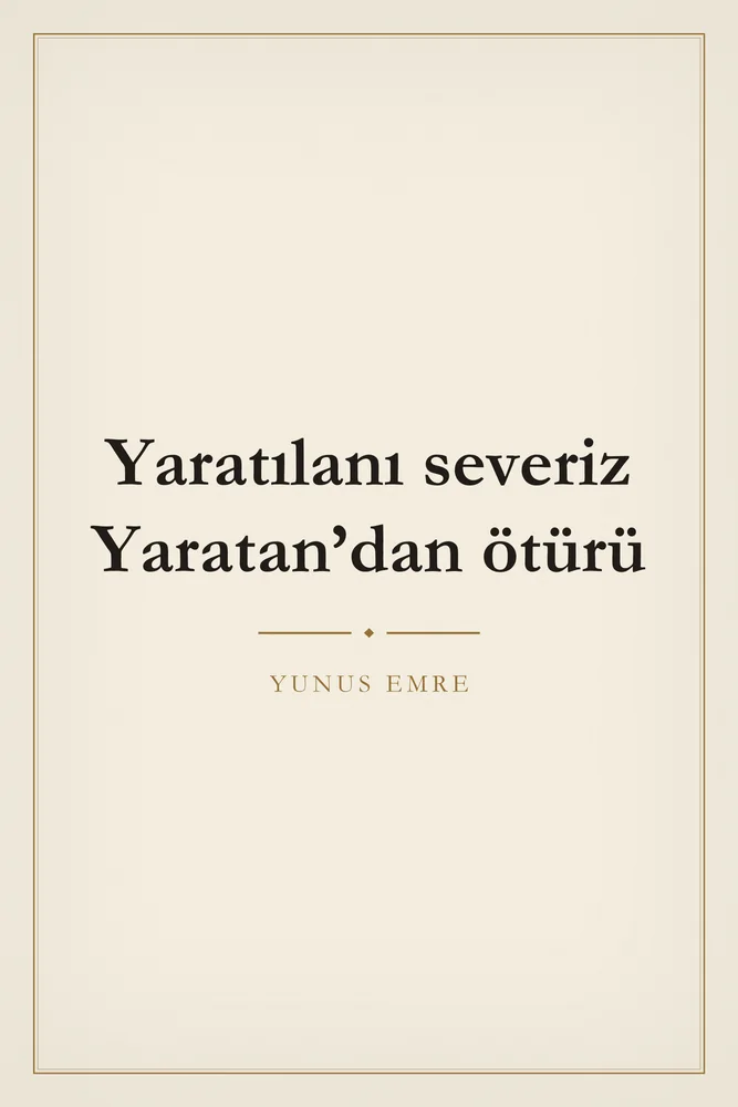 Yaratılanı Severiz Yaratandan Ötürü Yunus Emre Sözü Kanvas Tablo