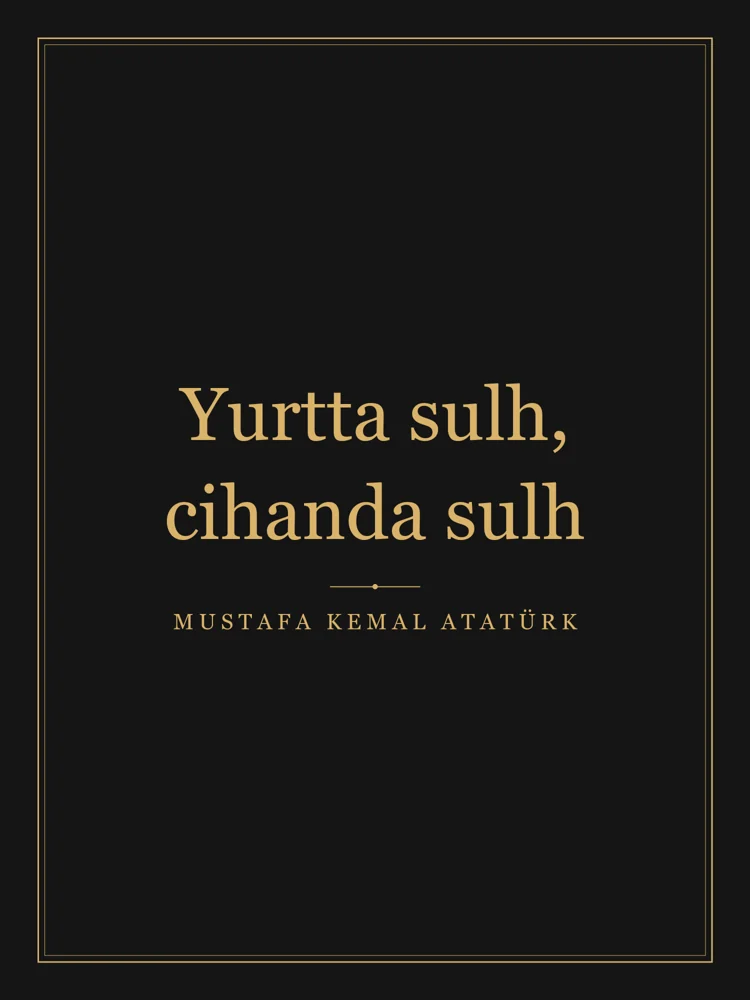 “Yurtta sulh, cihanda sulh” Yazılı Tablo — Siyah Altın