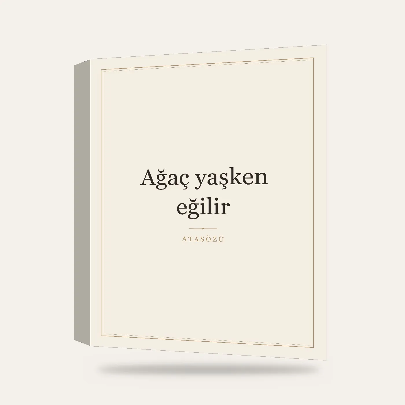“Ağaç yaşken eğilir” Yazılı Tablo — Krem — 3 boyutlu görünüm
