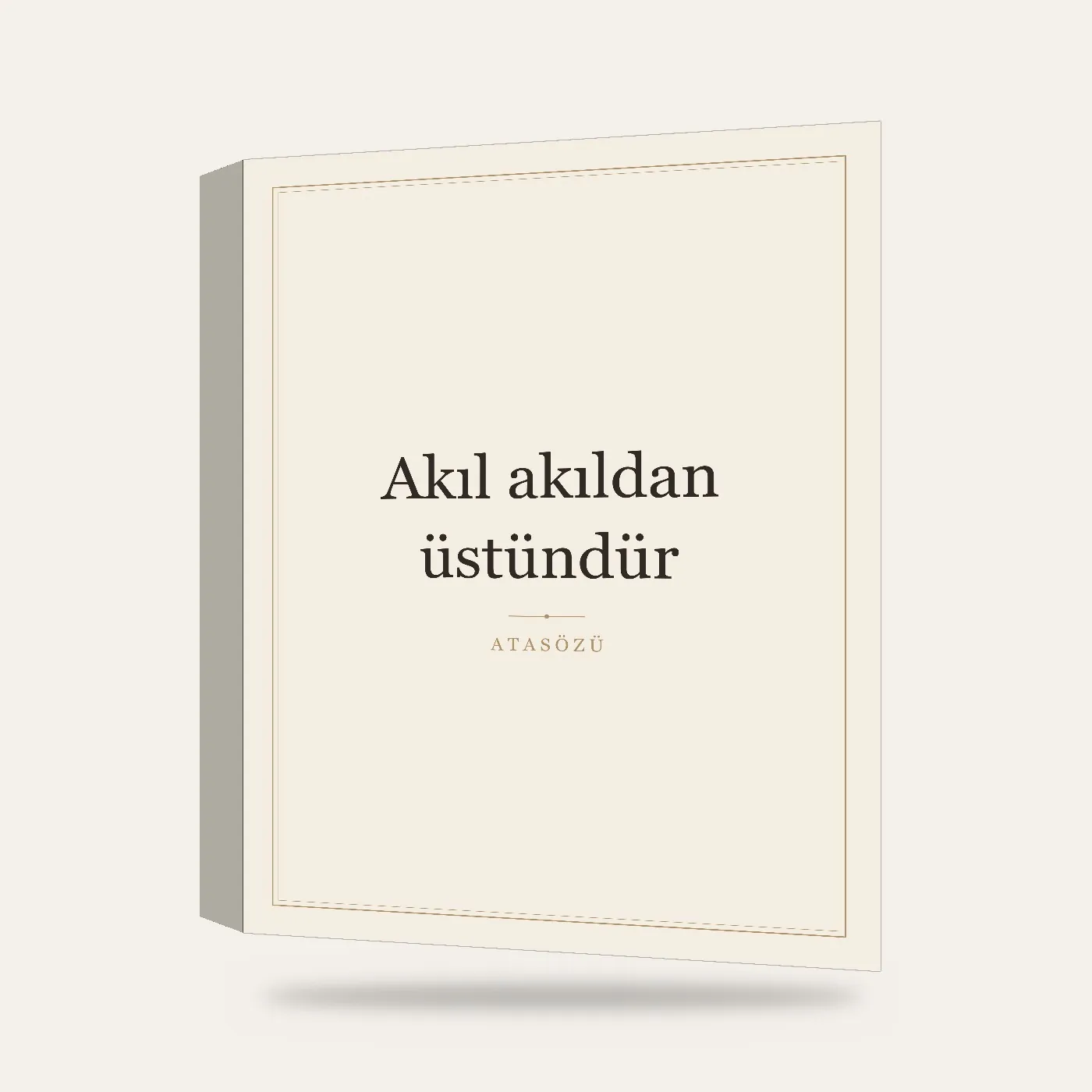 “Akıl akıldan üstündür” Yazılı Tablo — Krem — 3 boyutlu görünüm