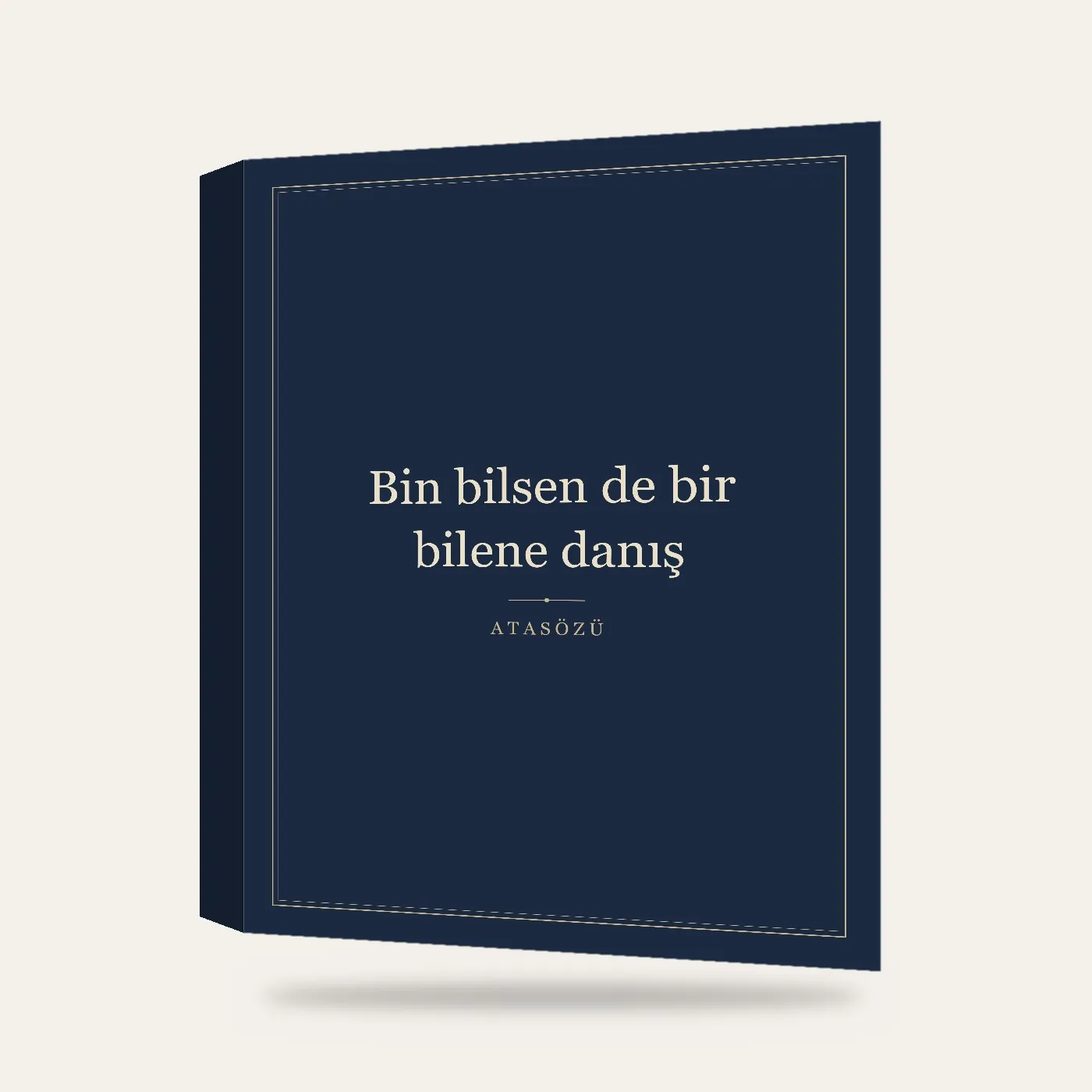 “Bin bilsen de bir bilene danış” Yazılı Tablo — Lacivert — 3 boyutlu görünüm