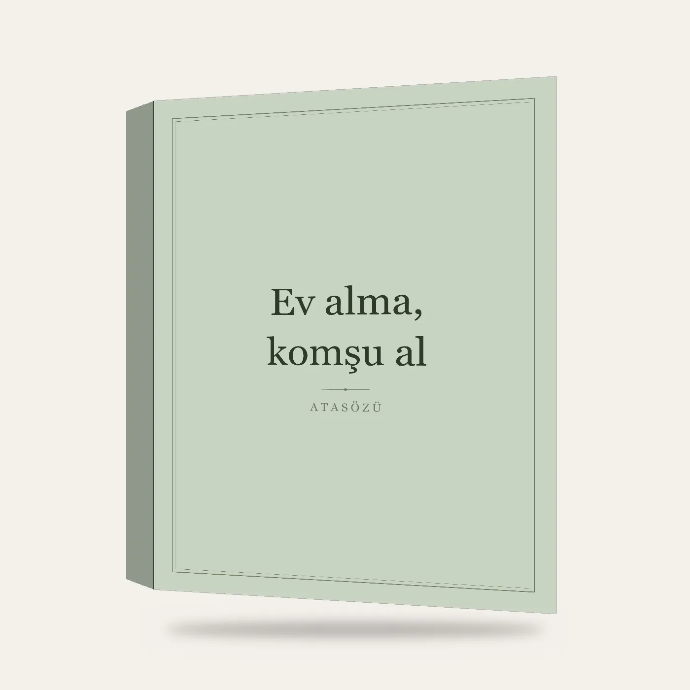 “Ev alma, komşu al” Yazılı Tablo — Adaçayı — 3 boyutlu görünüm