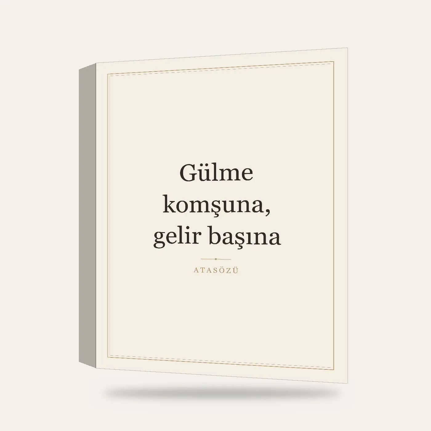 “Gülme komşuna, gelir başına” Yazılı Tablo — Krem — 3 boyutlu görünüm