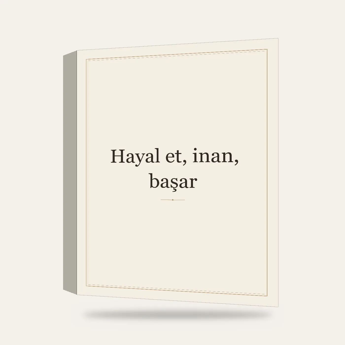 “Hayal et, inan, başar” Yazılı Tablo — Krem — 3 boyutlu görünüm