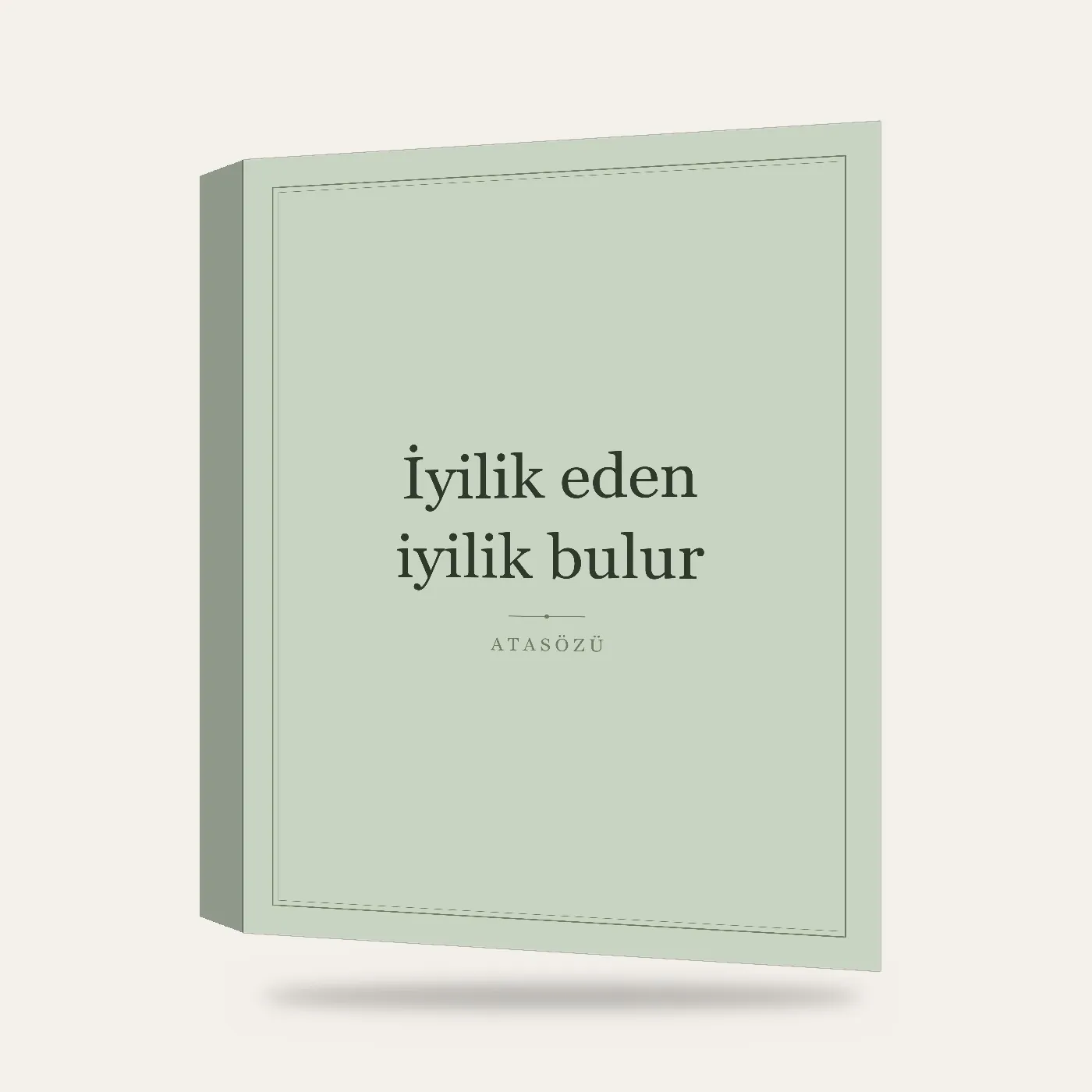 “İyilik eden iyilik bulur” Yazılı Tablo — Adaçayı — 3 boyutlu görünüm