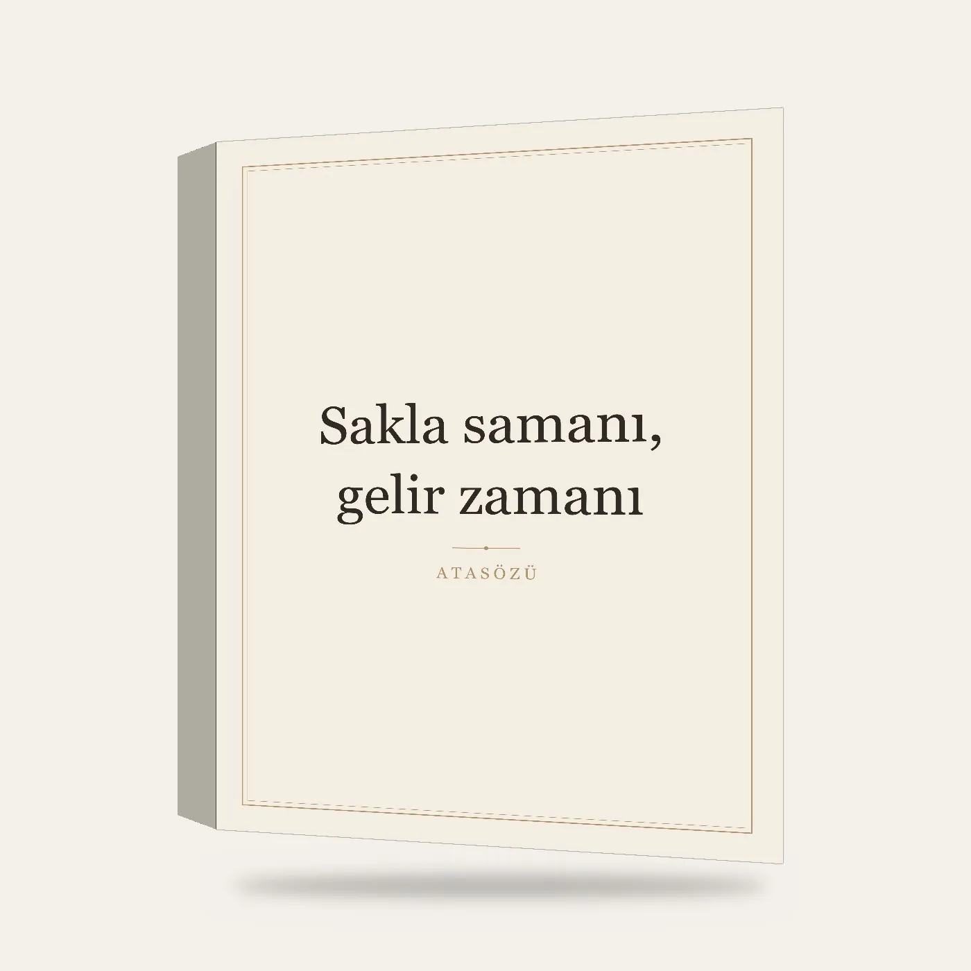 “Sakla samanı, gelir zamanı” Yazılı Tablo — Krem — 3 boyutlu görünüm