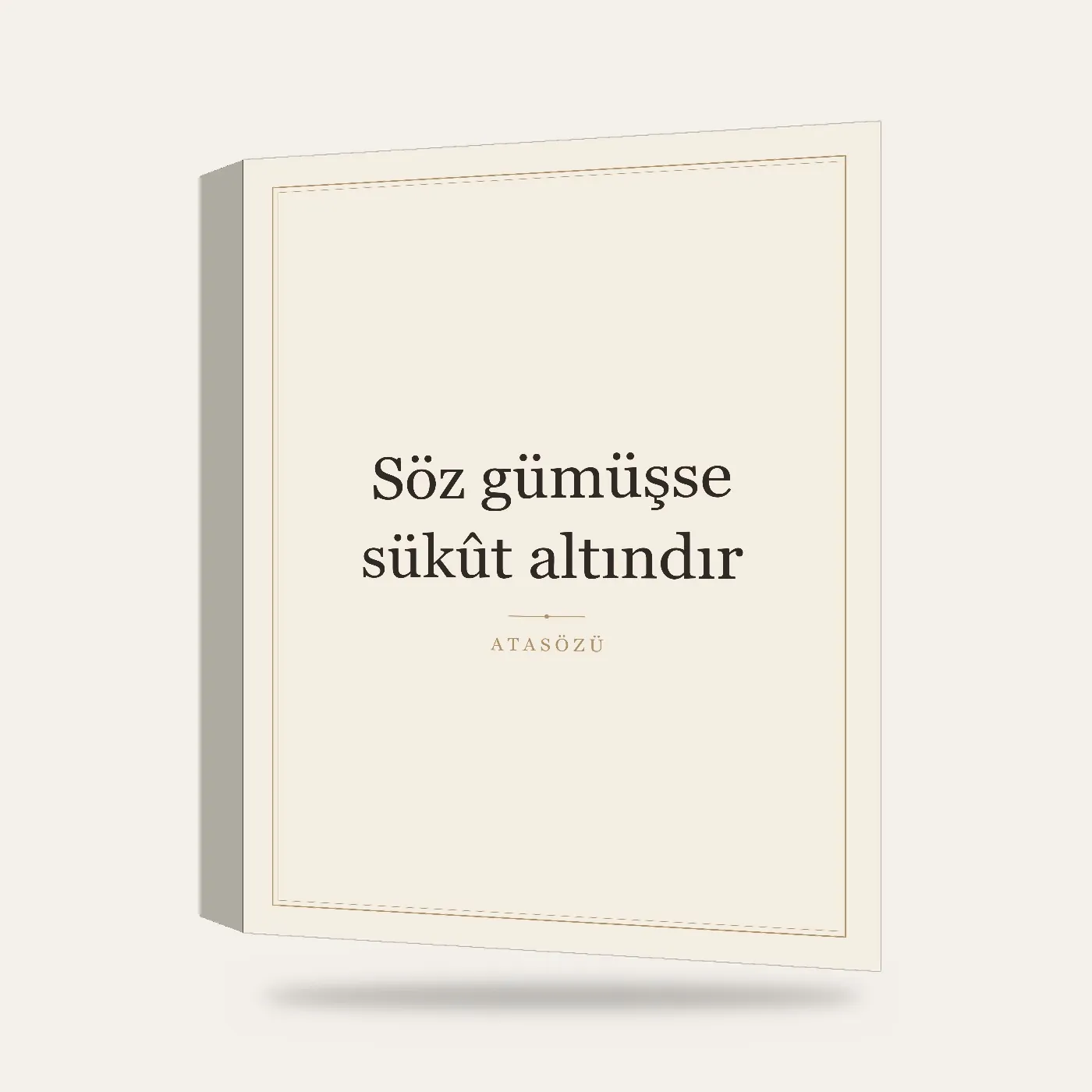 “Söz gümüşse sükût altındır” Yazılı Tablo — Krem — 3 boyutlu görünüm