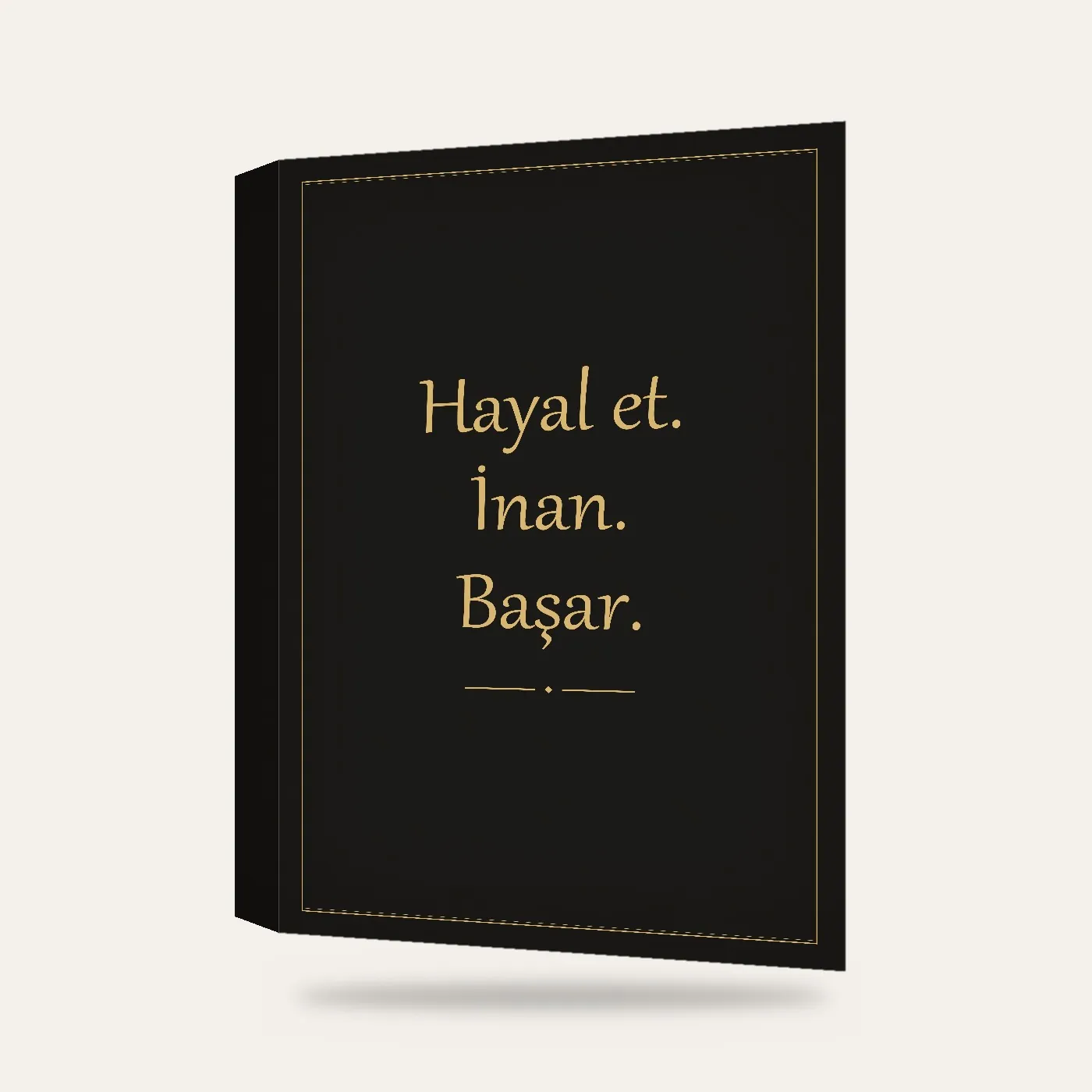 Hayal Et İnan Başar Yazılı Kanvas Tablo — 3 boyutlu görünüm